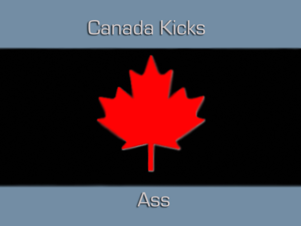 Canada Kicks Ass