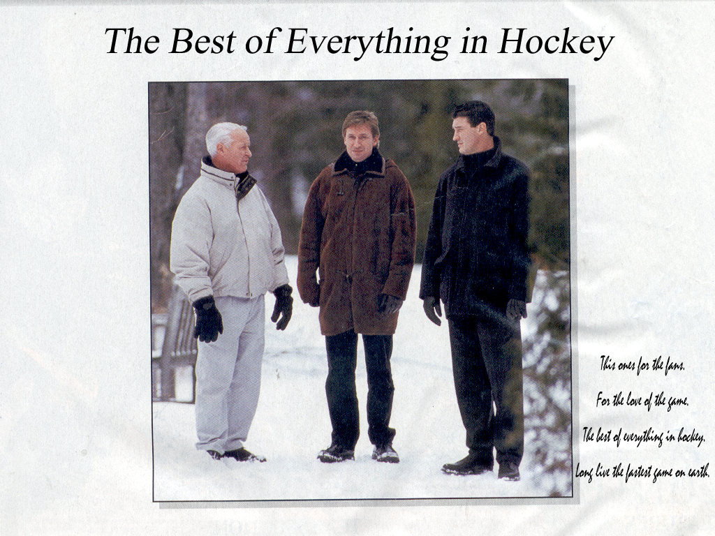 Gordie, Wayne, Mario.
Hockey's Best.

I got bored so I put this together, enjoy.
1024 x 768